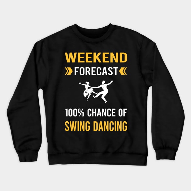 Weekend Forecast Swing Dancing Dance Crewneck Sweatshirt by Bourguignon Aror